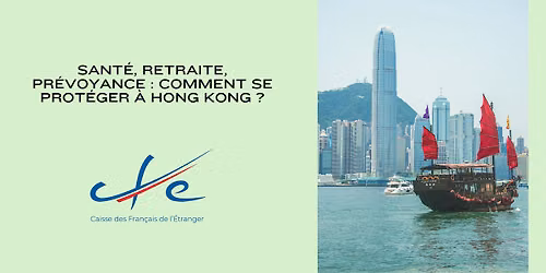 Sant\u00e9, retraite, pr\u00e9voyance : comment se prot\u00e9ger \u00e0 Hong Kong ?