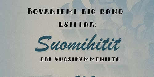 Rovaniemi Big Band esitt\u00e4\u00e4: Suomihitit eri vuosikymmenilt\u00e4