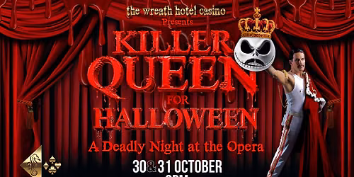 KILLER QUEEN FOR HALLOWEEN - THE WREATH HOTEL CASINO