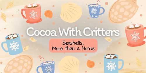 Cocoa With Critters \u2013 Day 3: Seashell Shell-ebration!