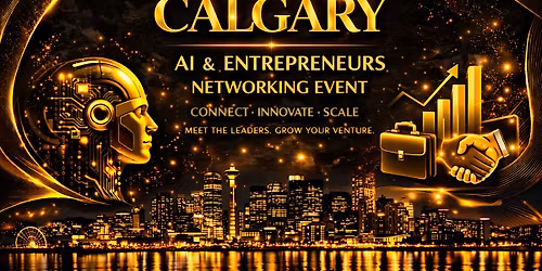 Calgary AI & Entrepreneurs Networking Event