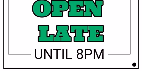 Shop Late - Open 'til 8 on Thursdays!