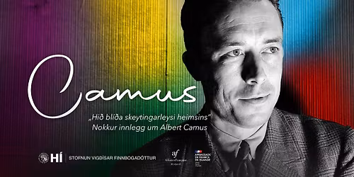 \u201eHi\u00f0 bl\u00ed\u00f0a skeytingarleysi heimsins.\u201c Nokkur innlegg um Albert Camus