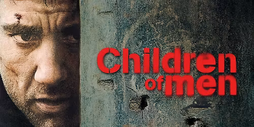 Big Screen Classics: Children of Men (2006) at Moxie Cinema