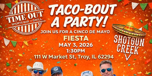 Shotgun Creek CINCO de MAYO @ Time Out Sports Bar & Grill 