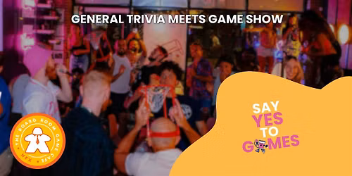 Games & Trivia Night with @SayYesToGames at The Board Room!