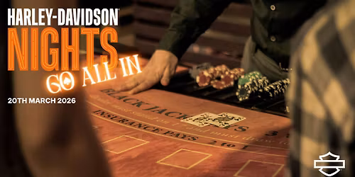 Harley-Davidson Nights - Go All In - 20th March