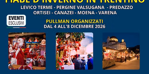 FIABE D\u2019INVERNO IN TRENTINO \ud83c\udf84\ud83e\udd8c "Dal 4 al 8 Dicembre 2026" \ud83d\ude8c Pullman organizzati