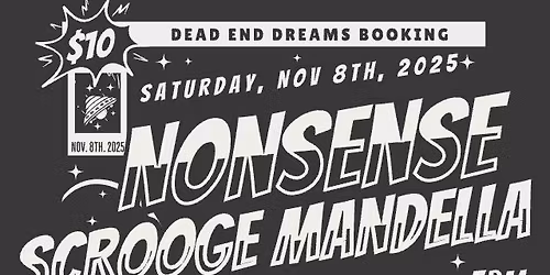 Nonsense w\/Scrooge Mandella, Fortune Teller, The Drop Deads, and more @ West End Trading Co.