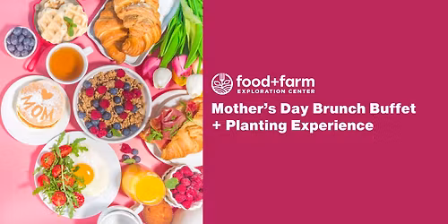 Mother's Day Brunch Buffet + Planting Experience