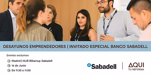 MADRID| Desayuno Emprendedor : invitado espacial Banco Sabadell
