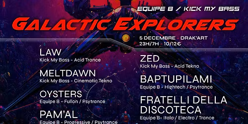 GALACTIC EXPLORERS \/ EQUIPE B VS KICK MY BASS @ DRAK'ART
