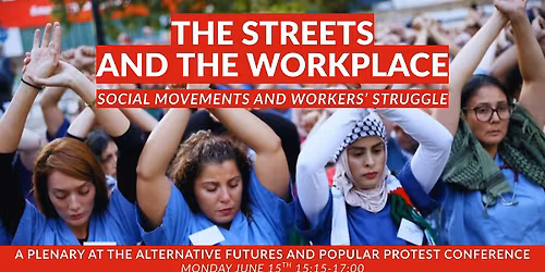 The Streets and The Workplace: Social Movements and Workers' Struggle