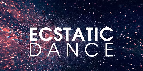 ECSTATIC DANCE \/ CONSIUOS DANCE
