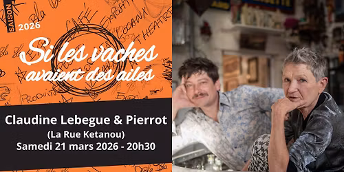 Claudine Leb\u00e8gue (Rockeuse des faubourgs) Pierre Luquet (de La Rue Ketanou)