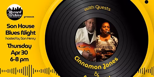 Son Henry Hosts Son House Blues Night @ The Record Archive with guests Cinnamon Jones & Art Beaty