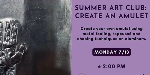 Summer Art Club: Create An Amulet