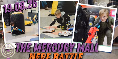 The Mercury Mall - Summer Nerf Battle 