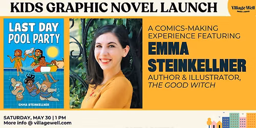 Kids Graphic Novel Launch: Last Day Pool Party by Emma Steinkellner