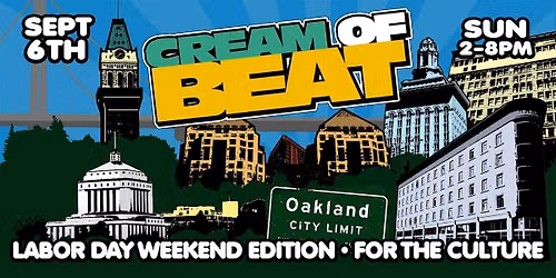 CREAM OF BEAT OAKLAND DAY PARTY - LABOR DAY WEEKEND EDITION