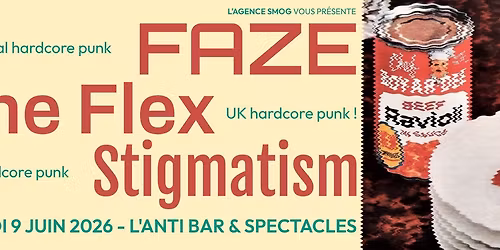 Faze avec The Flex et Stigmatism \/\/ Mardi 9 juin 2026 \/\/ L'Anti Bar & Spectacles