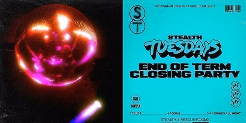 Stealth Tuesdays - End of Term Closing Party!
