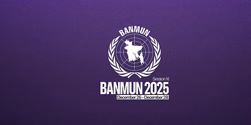 Bangladesh Model United Nations (BANMUN) 2025