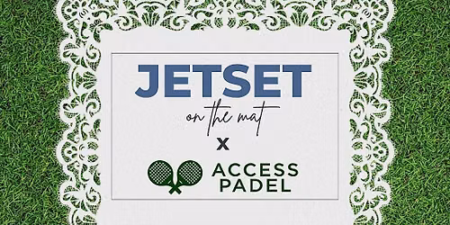 JETSET On The Mat X Access Padel