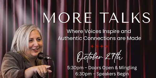 MORE TALKS: Where Voices Inspire and Authentic Connections are Made