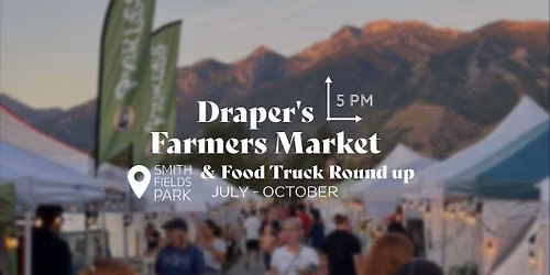 Draper's Farmers Market & Food Truck Round Up