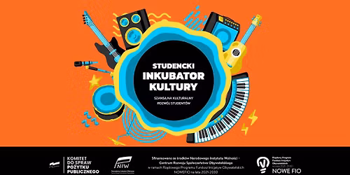 "Studencki Inkubator Kultury szans\u0105 na kulturalny rozw\u00f3j student\u00f3w\u201d - II edycja