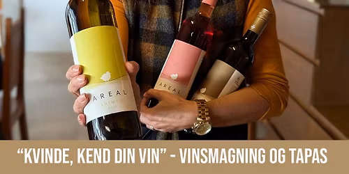 "Kvinde, Kend Din Vin" - Vinsmagning og Tapas, 16. januar 2026
