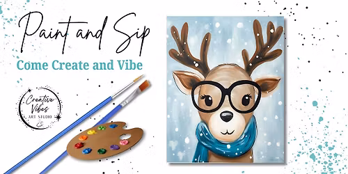 "Oh Deer, It's Christmas!" Paint and Sip | Creative Vibes Art Studio