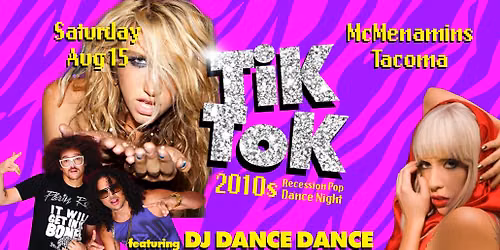 TIK TOK: 2010s Recession Pop Dance Night w\/ DJ Dance Dance