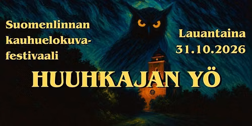 HUUHKAJAN Y\u00d6 \u2013 Suomenlinnan kauhuelokuvafestivaali 2026