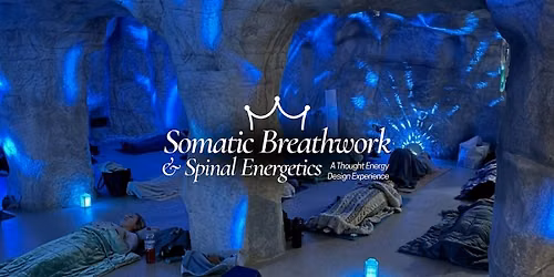 Somatic Breathwork & Spinal Energetics: Full Mind-Body Reset