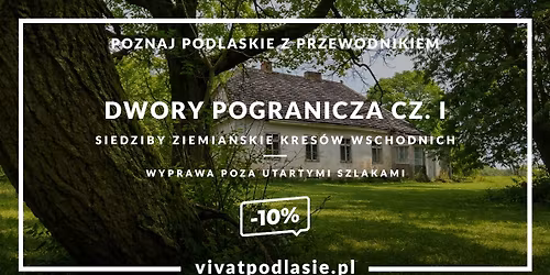 Dwory Pogranicza cz. I \u2022 Siedziby ziemia\u0144skie Kres\u00f3w Wschodnich