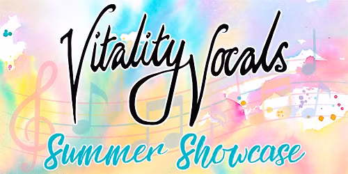 Vitality Vocals Summer Showcase