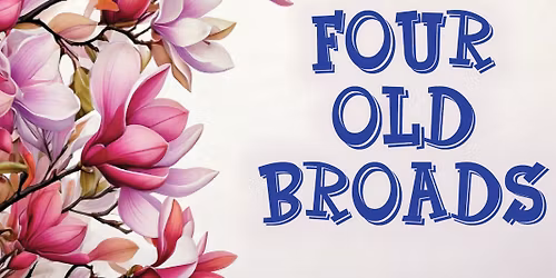 Old Town Playhouse presents Four Old Broads