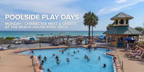 Poolside Play Days: Character Meet & Greets at The Beach House Pool Deck