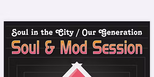Soul in the City \/ Our Generation Mod & Soul Session
