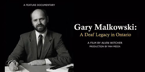 Film Screening - Gary Malkowski: A Deaf Legacy in Ontario