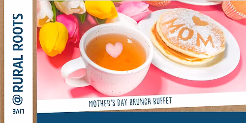MOTHER'S DAY BRUNCH BUFFET