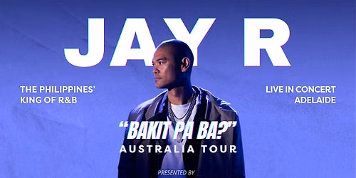 Jay R "Bakit Pa Ba?" Australia Tour - LIVE IN CONCERT ADELAIDE