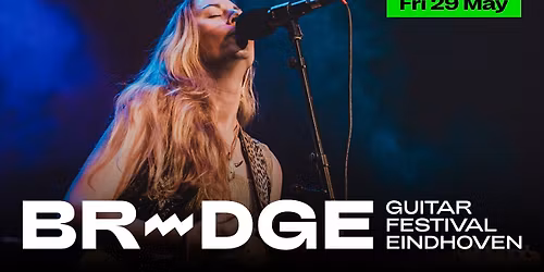 BRIDGE Around Town Friday \u2022 BRIDGE Guitar Festival Eindhoven