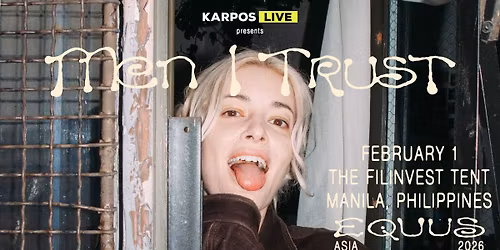Karpos Live presents: Men I Trust - Equus Tour 2026 in Manila
