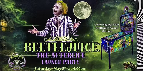 Beetlejuice: The Afterlife Launch Party at Radioactive Pinball Arcade