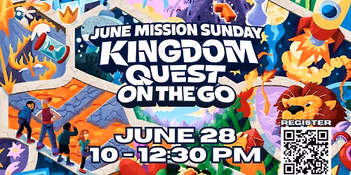 June Mission Sunday: Kingdom Quest On the Go! Bringing God's Love Wherever We Go!