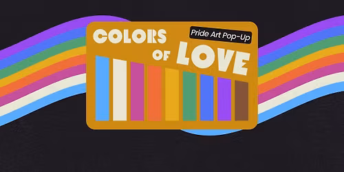 Colors of Love: Pride Art Pop-Up