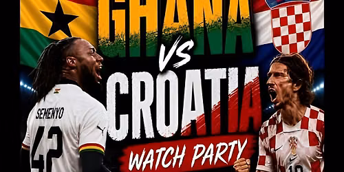 World Cup Watch Party: Ghana vs. Croatia